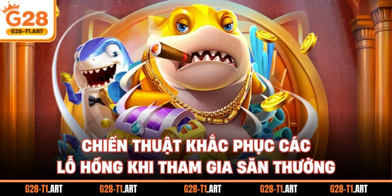 Chiến Thuật Khắc Phục Các Lỗ Hổng Khi Tham Gia Săn Thưởng