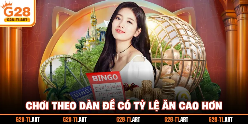 Chơi Theo Dàn Đề Có Tỷ Lệ Ăn Cao Hơn